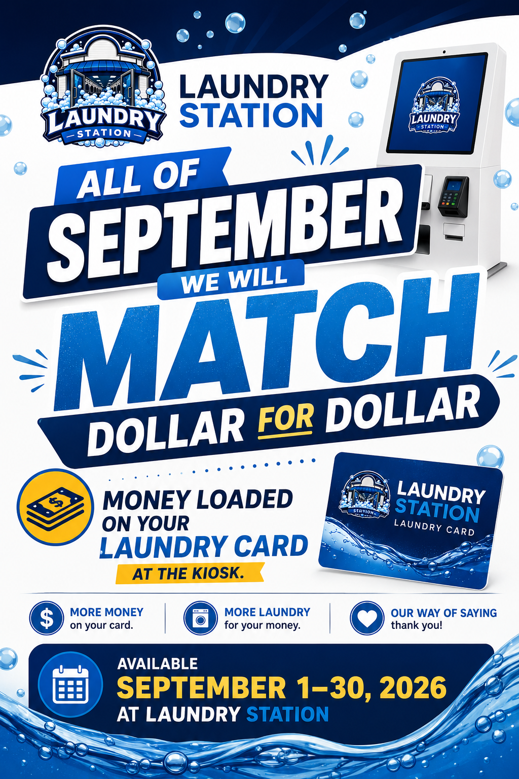 Laundry Station September dollar-for-dollar match promotion for money loaded on your laundry card at the kiosk, available September 1 through 30, 2026.